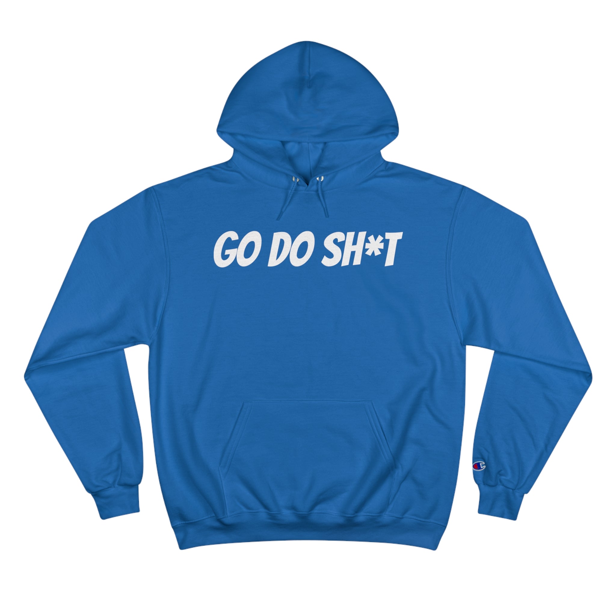 Motivational Champion Hoodie - Just go do sh*t